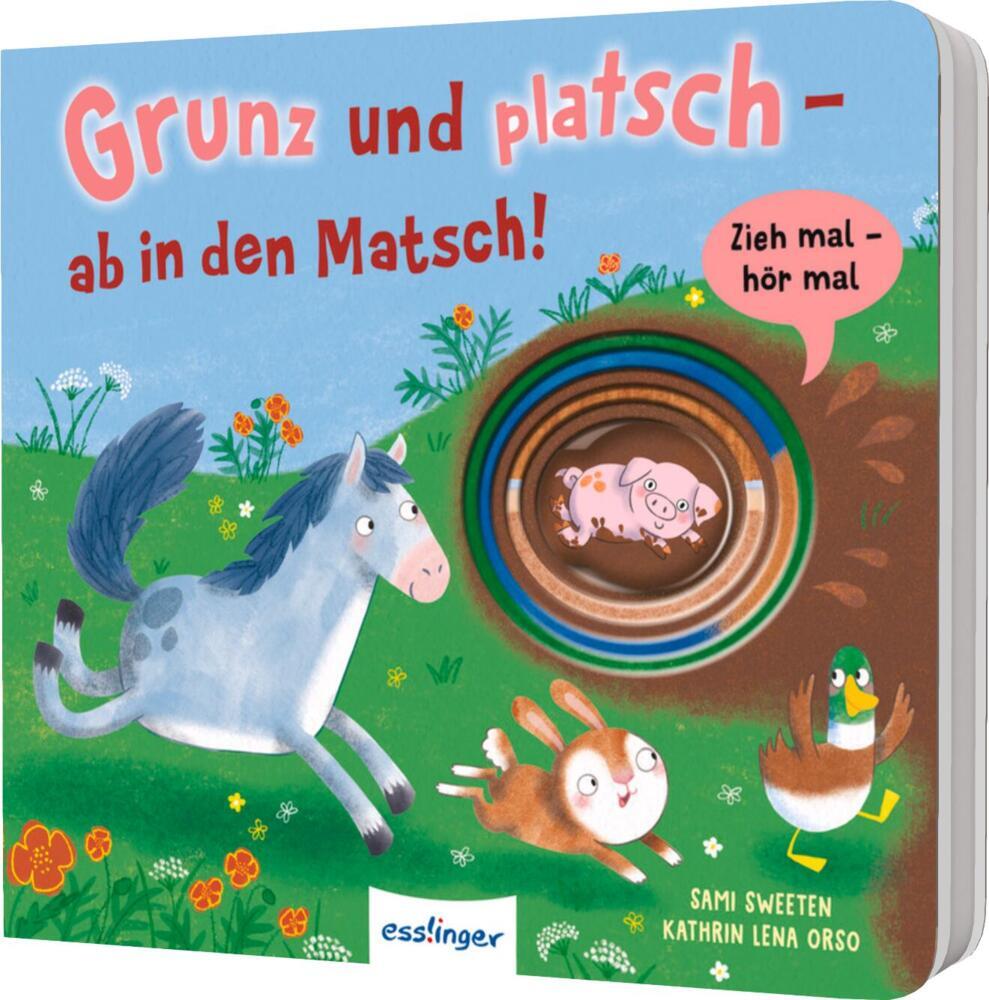 Zieh mal, hör mal: Grunz und platsch - ab in den Matsch! (Kathrin Lena Orso)
