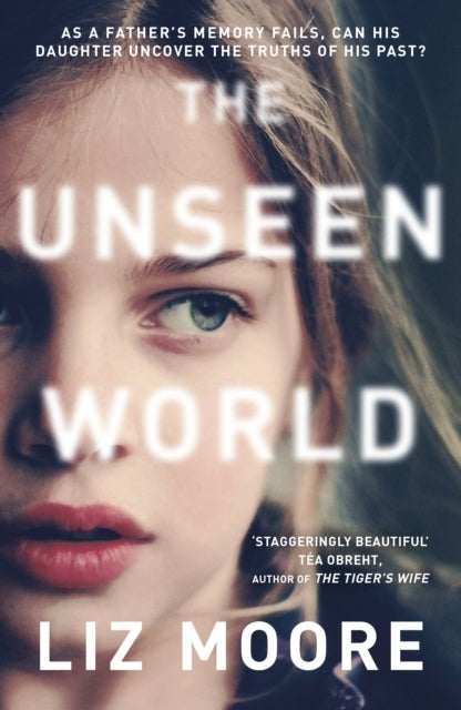 The Unseen World (Liz Moore)
