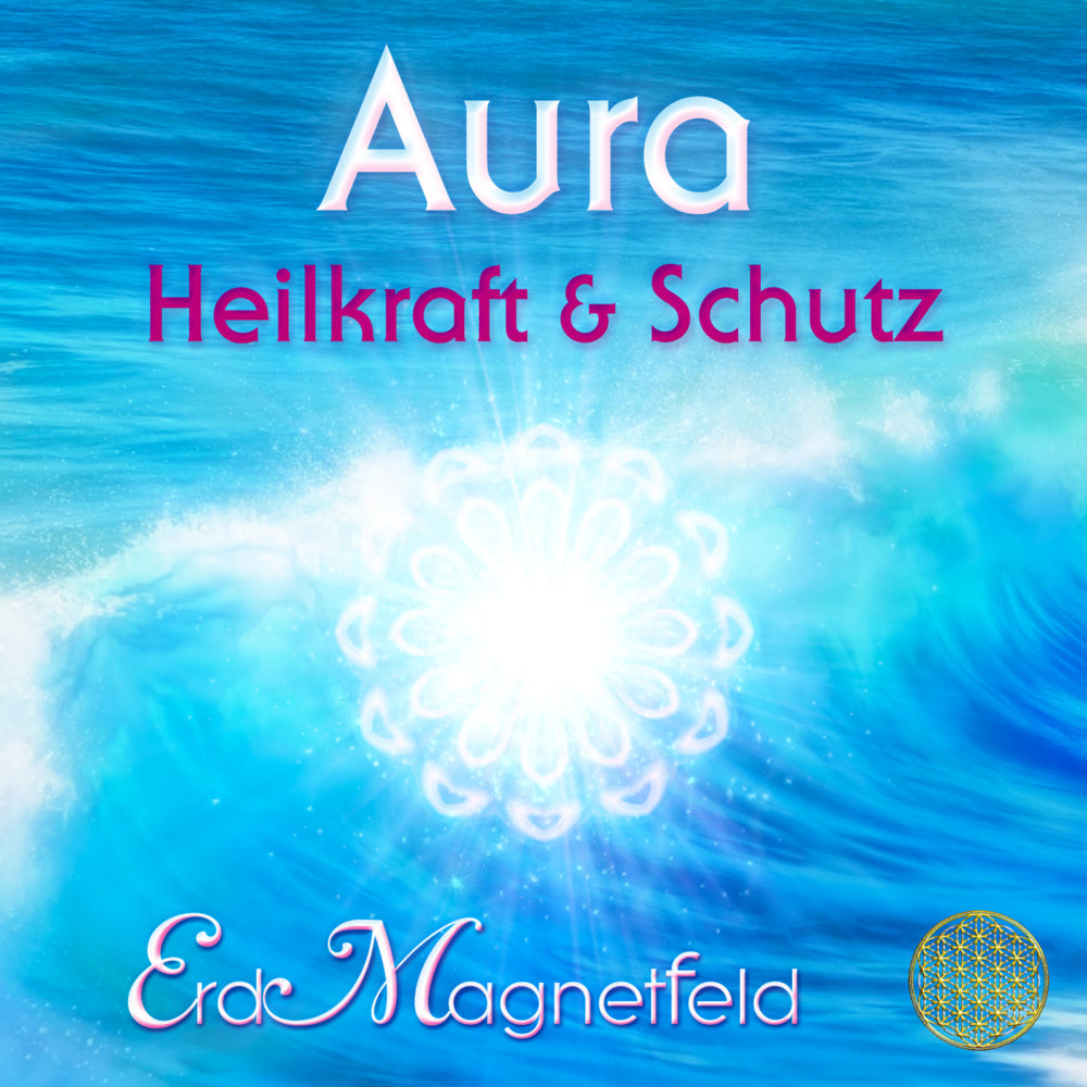 AURA - HEILKRAFT & SCHUTZ: Schwingungen des ErdMagnetfelds, 1 Audio-CD (Sayama)