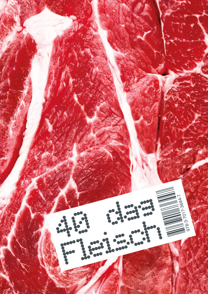 40 dag Fleisch (Sarah Pichlkastner)