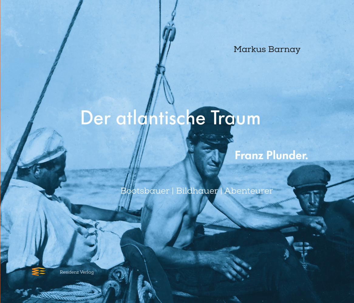Der atlantische Traum. Franz Plunder. (Markus Barnay)