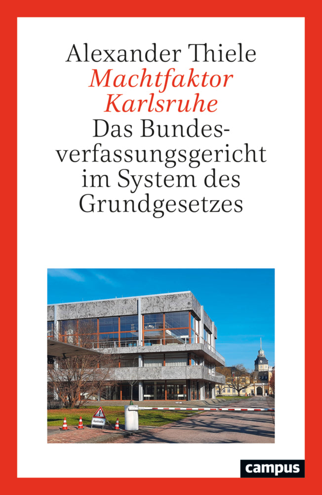 Machtfaktor Karlsruhe (Alexander Thiele)