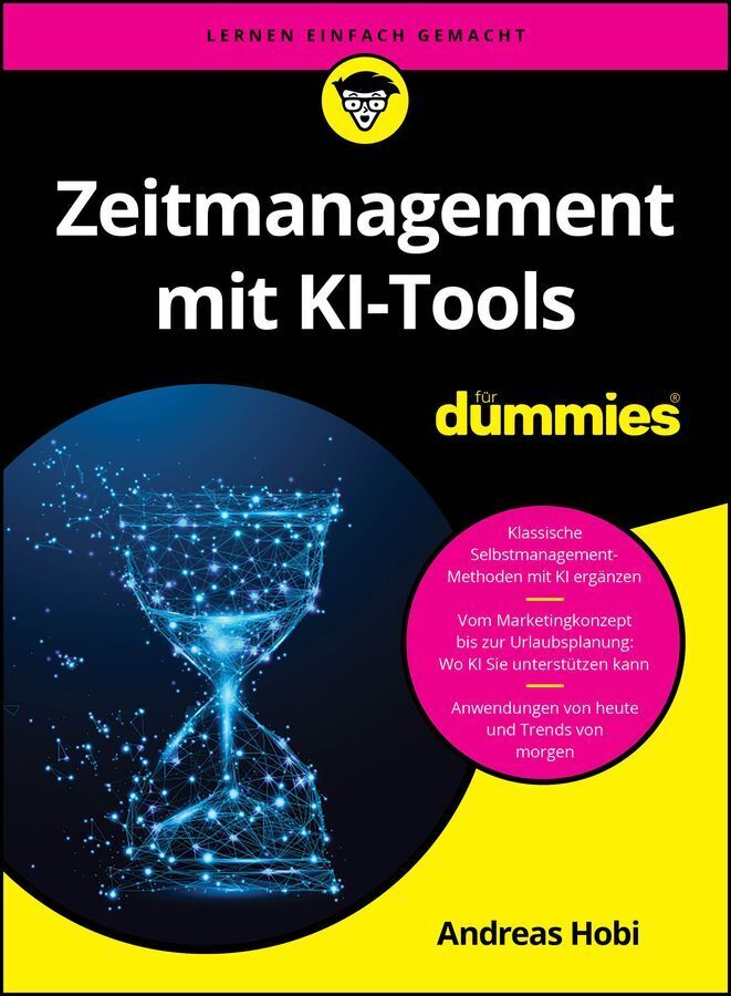 Zeitmanagement mit KI-Tools für Dummies (Andreas Hobi)