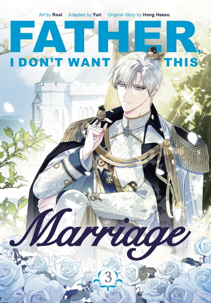 Father, I Don't Want This Marriage, Vol. 3 (Hong Heesu)