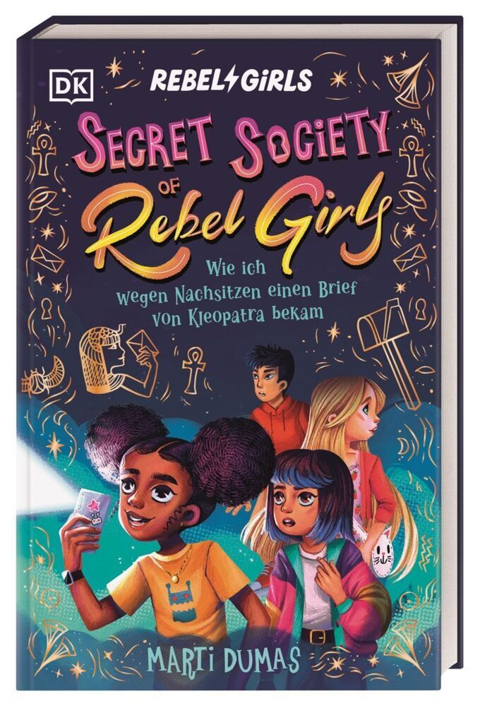 Secret Society of Rebel Girls. Wie ich wegen Nachsitzen einen Brief von Kleopatra bekam (Band 1) (Marti Dumas)