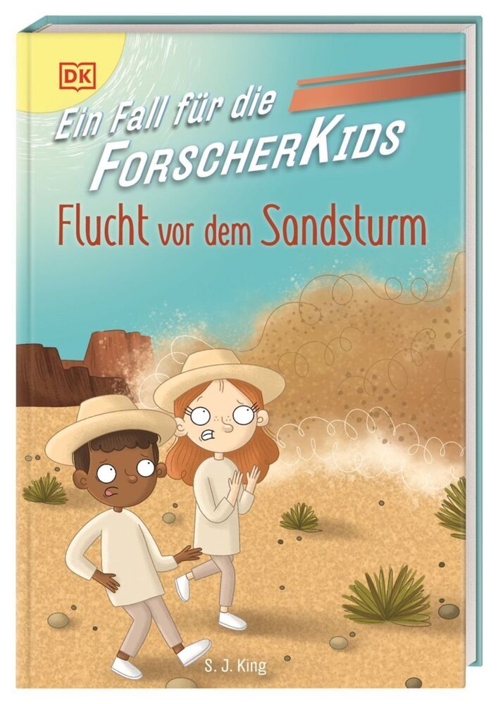 Ein Fall für die Forscher-Kids 11. Flucht vor dem Sandsturm (S. J. King)