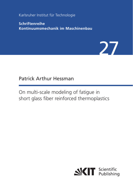On multi-scale modeling of fatigue in short glass fiber reinforced thermoplastics (Patrick Arthur Hessman)