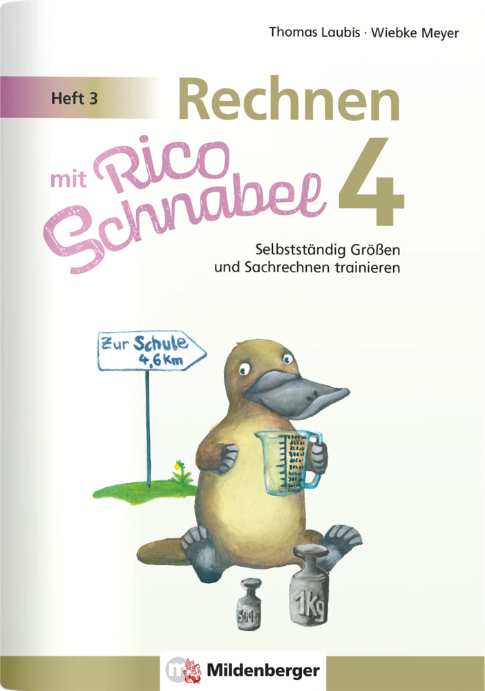 Rechnen mit Rico Schnabel Klasse 4, Heft 3 - Selbstständig Größen und Sachrechnen trainieren (Wiebke Meyer)