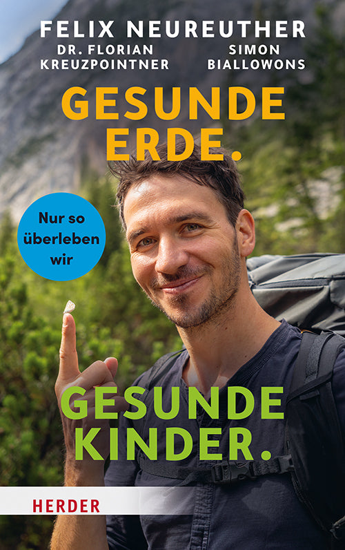 Gesunde Erde. Gesunde Kinder. (Felix Neureuther)