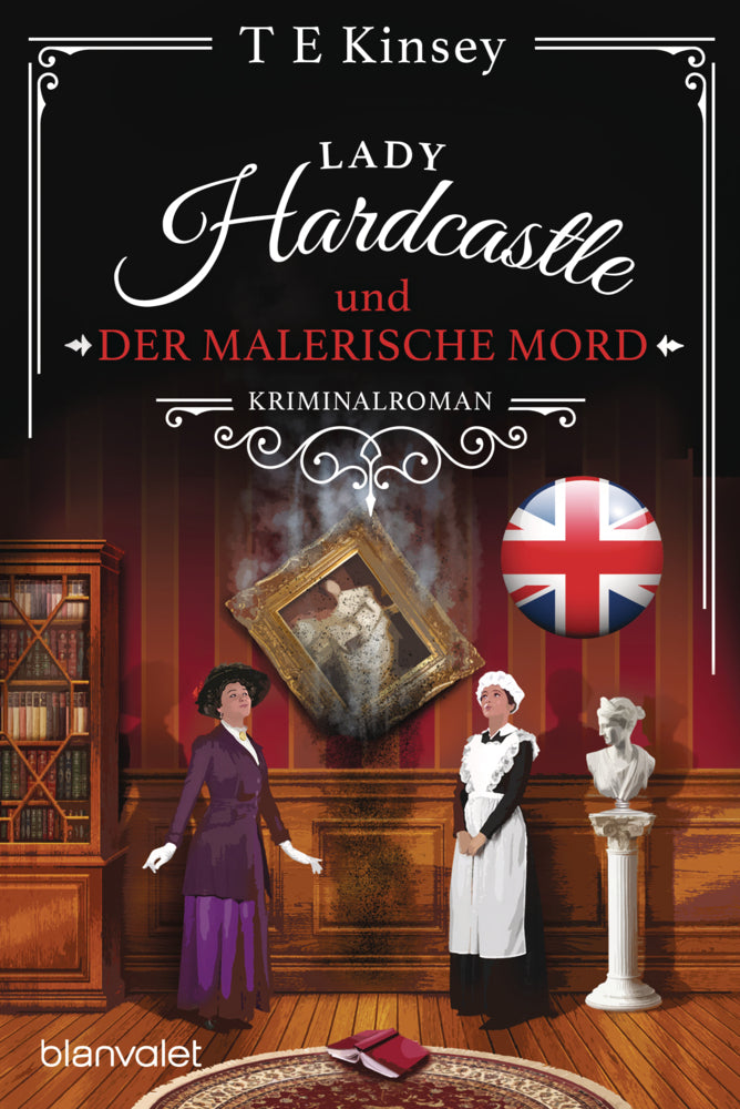 Lady Hardcastle und der malerische Mord (T E Kinsey)
