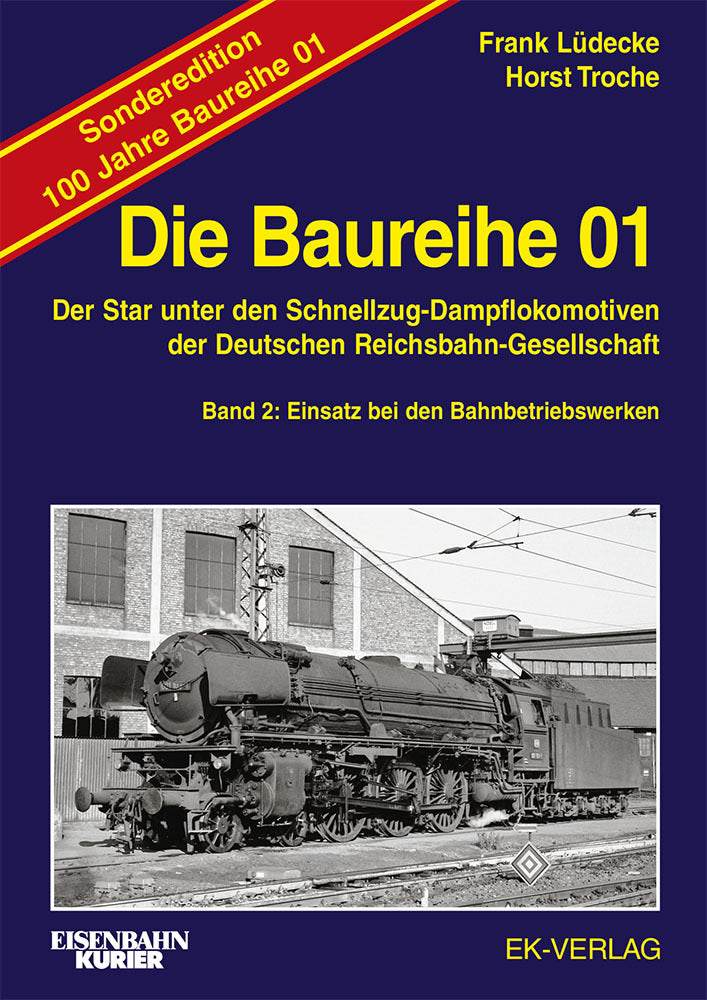 Die Baureihe 01 - Band 2 Sonderedition 100 Jahre (Horst Troche)