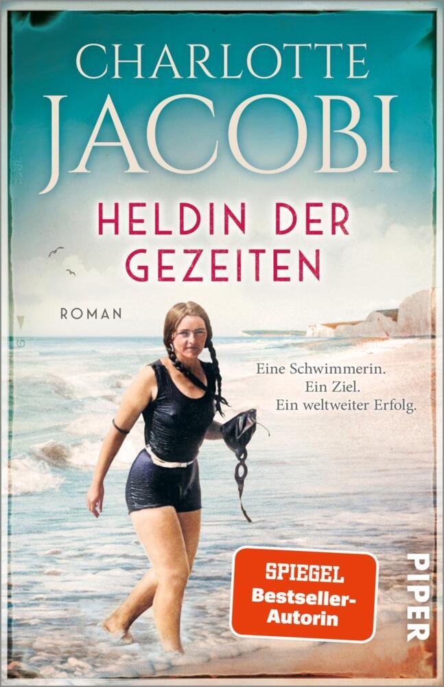 Heldin der Gezeiten - Eine Schwimmerin. Ein Ziel. Ein weltweiter Erfolg. (Charlotte Jacobi)
