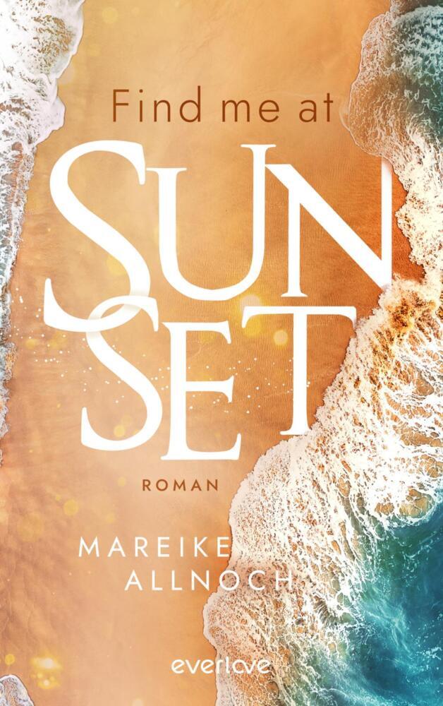 Find Me at Sunset (Mareike Allnoch)