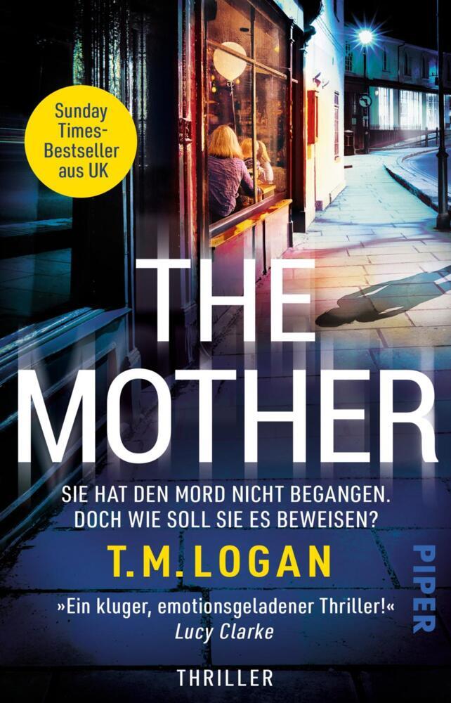 The Mother - Sie hat den Mord nicht begangen. Doch wie soll sie es beweisen? (T.M. Logan)