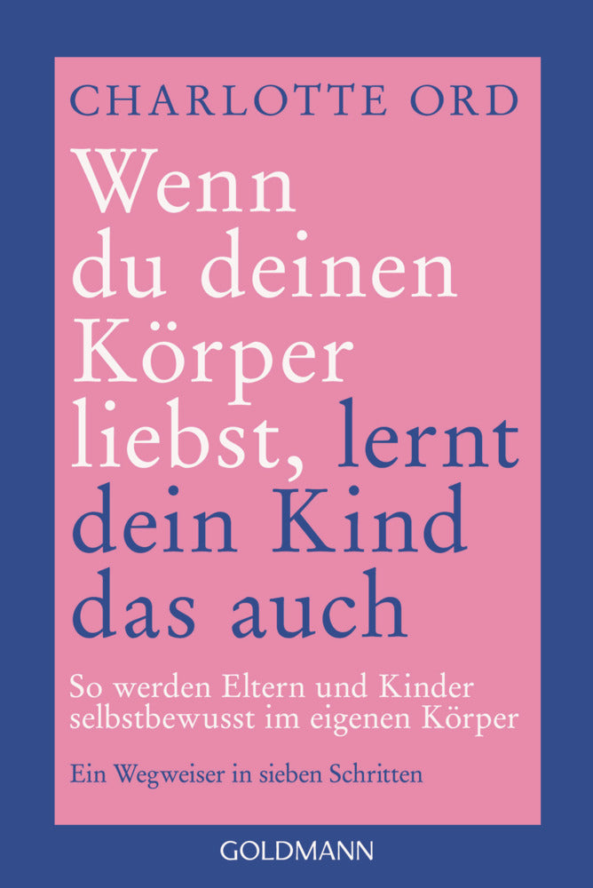 Wenn du deinen Körper liebst, lernt dein Kind das auch (Charlotte Ord)