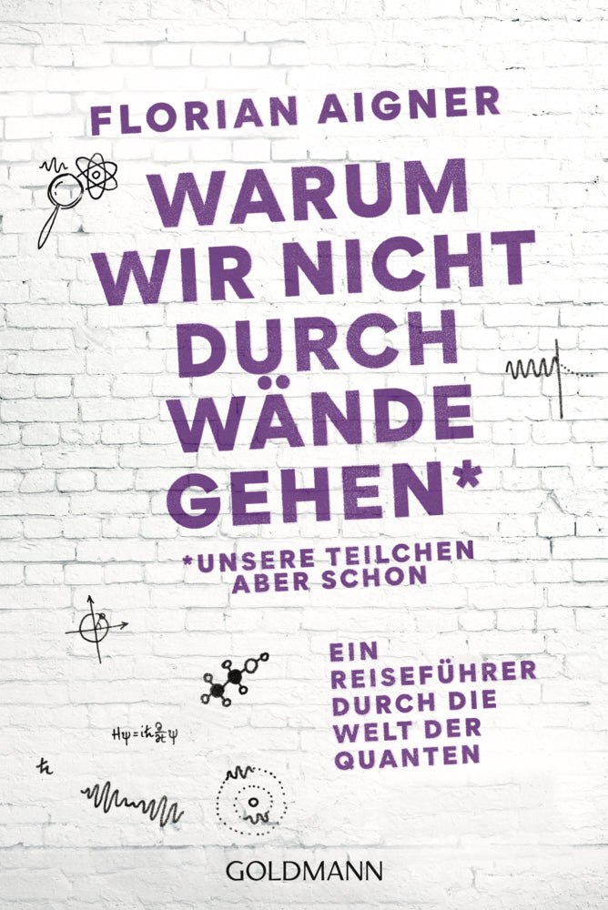 Warum wir nicht durch Wände gehen (Florian Aigner)