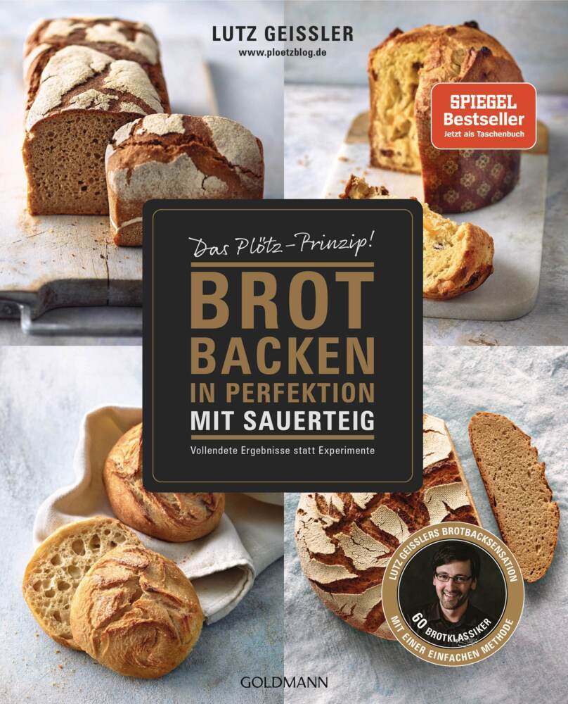 Brot backen in Perfektion mit Sauerteig (Lutz Geißler)
