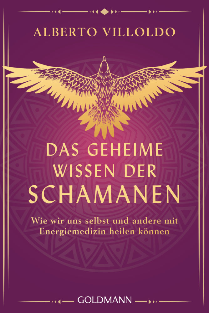 Das geheime Wissen der Schamanen (Alberto Villoldo)