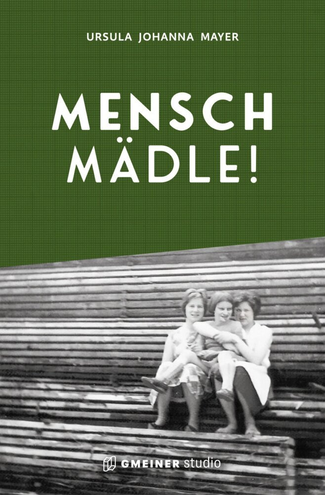 Mensch Mädle! (Ursula Johanna Mayer)