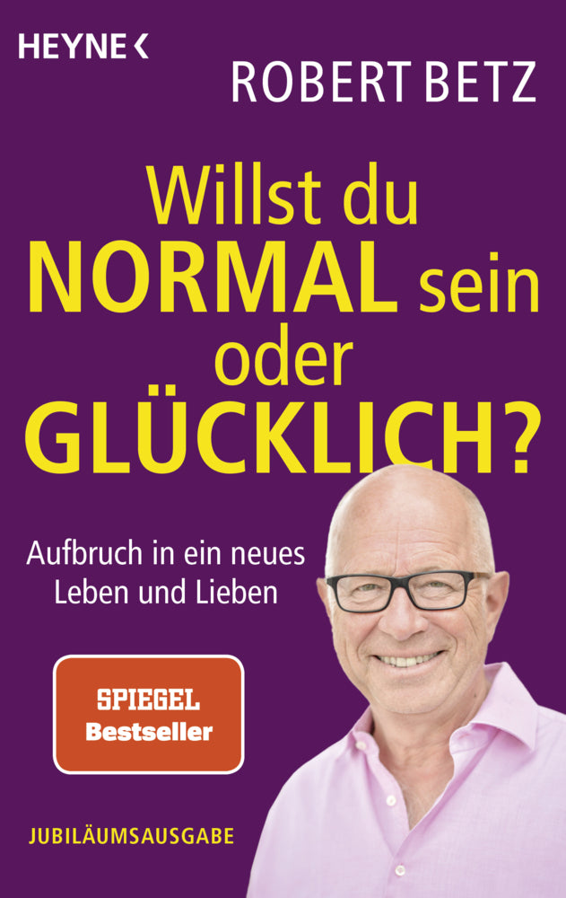 Willst du normal sein oder glücklich? (Robert Betz)