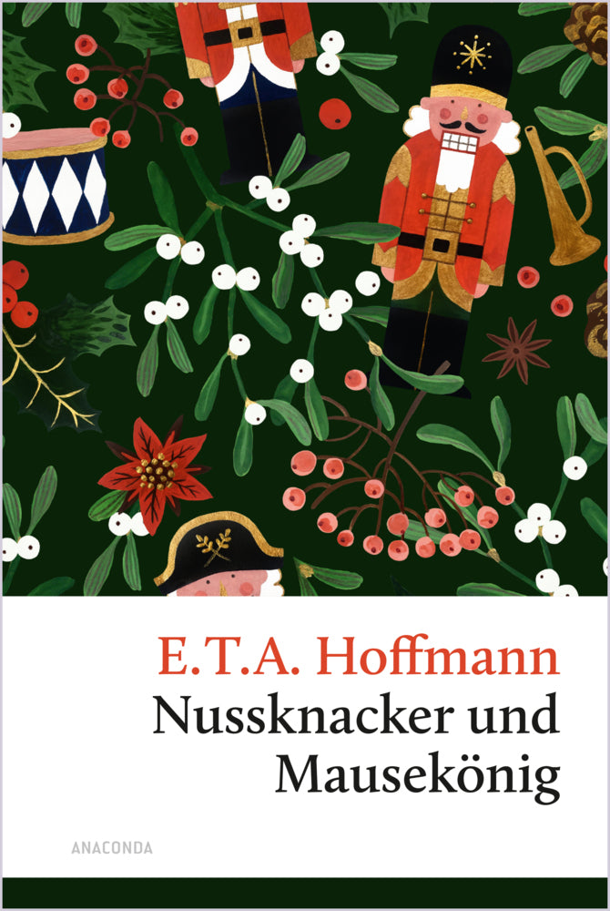 Nussknacker und Mausekönig. Eine Weihnachtsgeschichte (E. T. A. Hoffmann)