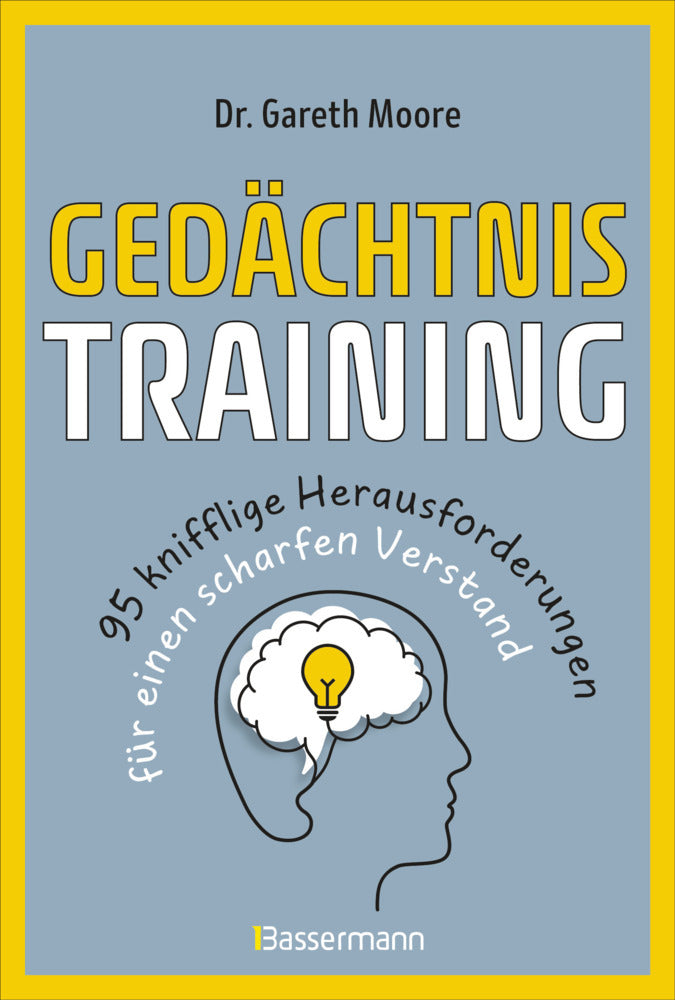 Gedächtnistraining - 95 knifflige Herausforderungen für einen scharfen Verstand (Gareth Moore)