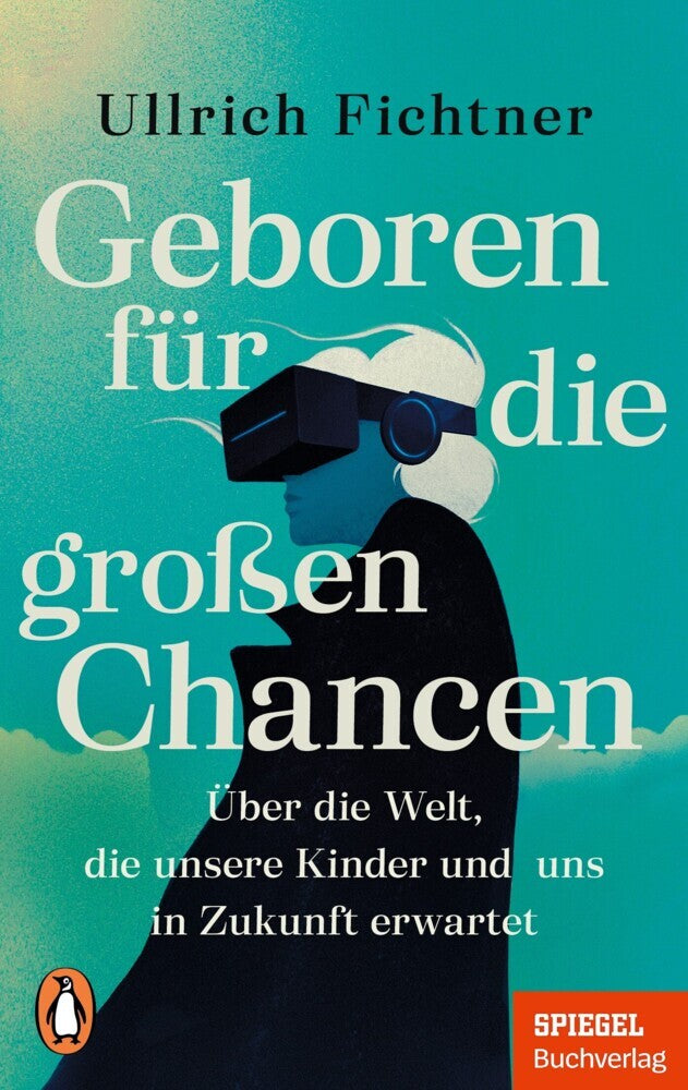 Geboren für die großen Chancen (Ullrich Fichtner)