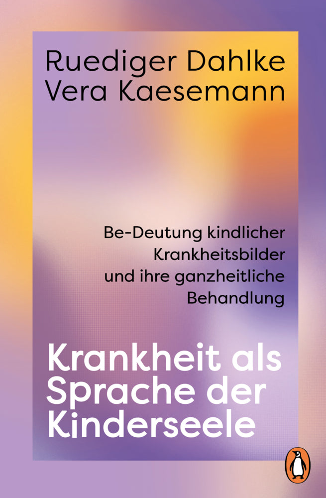 Krankheit als Sprache der Kinderseele (Ruediger Dahlke)