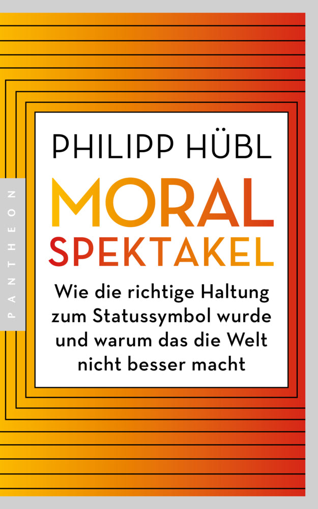 Moralspektakel (Philipp Hübl)