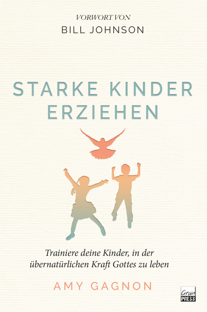 Starke Kinder erziehen (Amy Gaignon)
