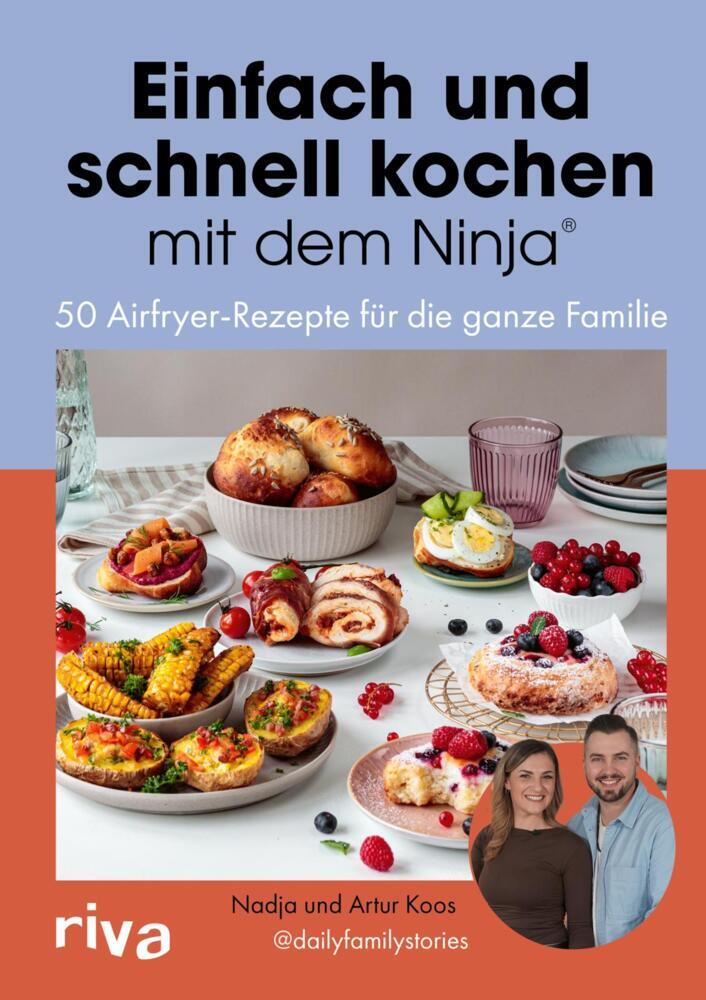 Einfach und schnell kochen mit dem Ninja® (Artur Koos)