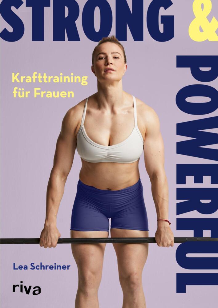 Strong & Powerful - Krafttraining für Frauen (Lea Schreiner)