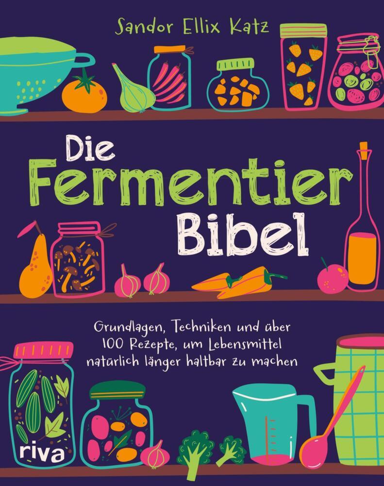 Die Fermentier-Bibel (Sandor Ellix Katz)