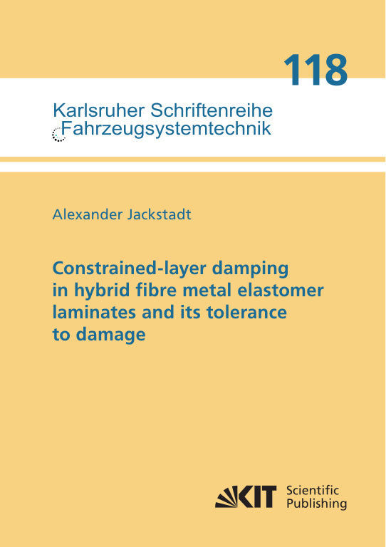 Constrained-layer damping in hybrid fibre metal elastomer laminates and its tolerance to damage (Alexander Jackstadt)