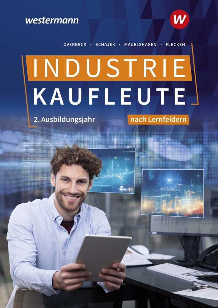 Industriekaufleute - Ausgabe nach Ausbildungsjahren und Lernfeldern (Heike Flecken)