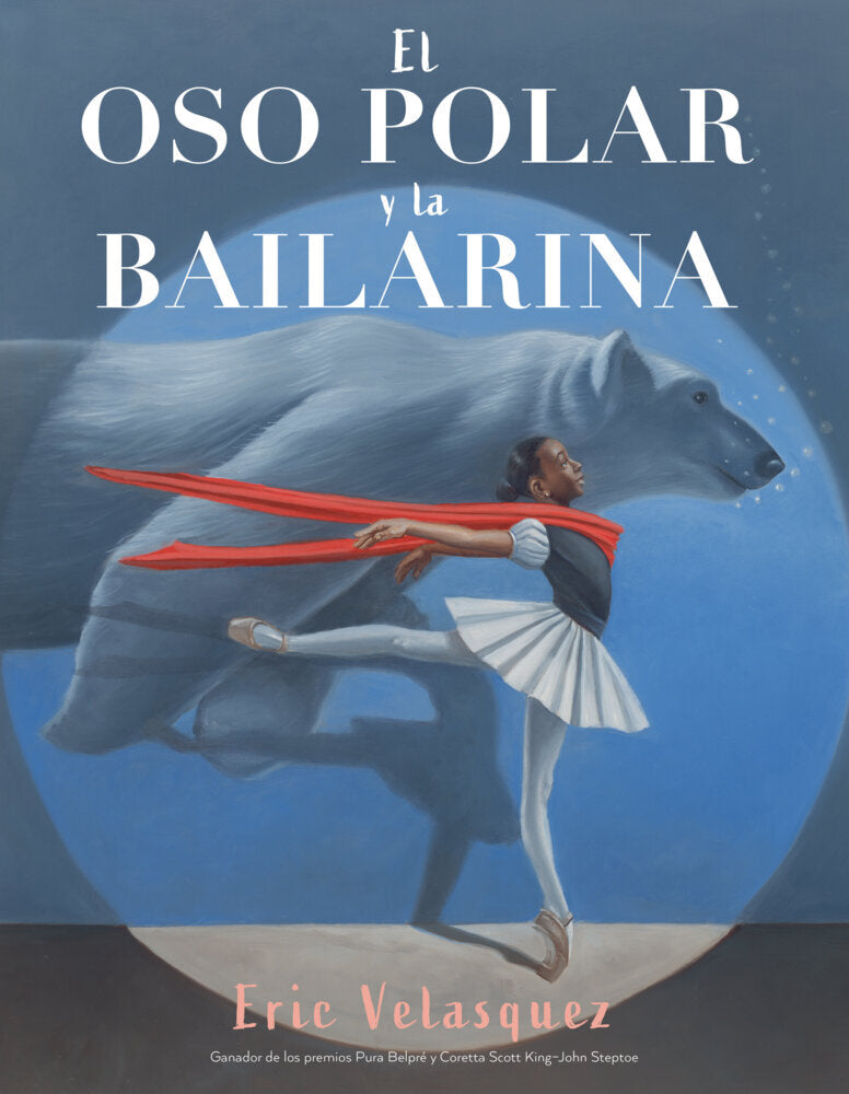 El oso polar y la bailarina (Eric Velasquez)