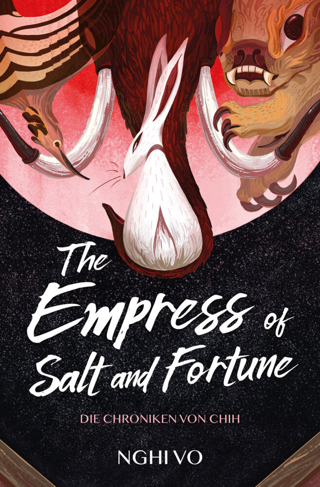 The Empress of Salt and Fortune (Die Chroniken von Chih) (Nghi Vo)