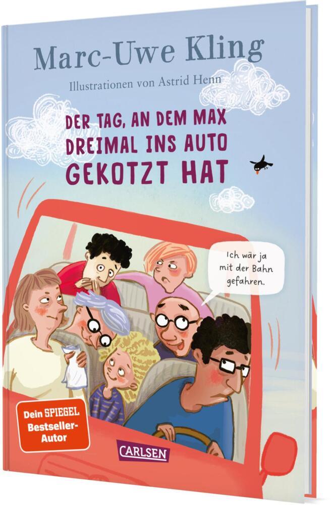 Der Tag, an dem Max dreimal ins Auto gekotzt hat (Marc-Uwe Kling)