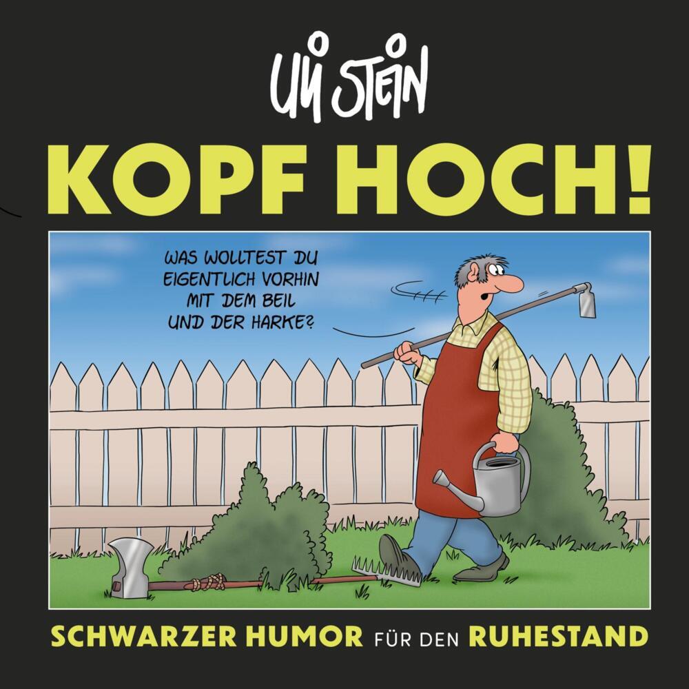 Kopf hoch! Schwarzer Humor für den Ruhestand (Uli Stein)