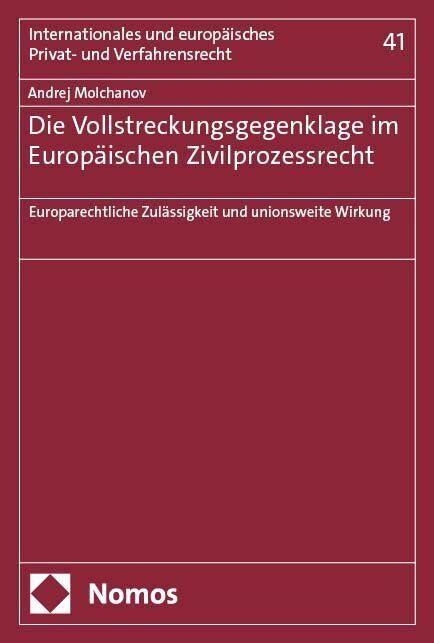 Die Vollstreckungsgegenklage im Europäischen Zivilprozessrecht (Andrej Molchanov)