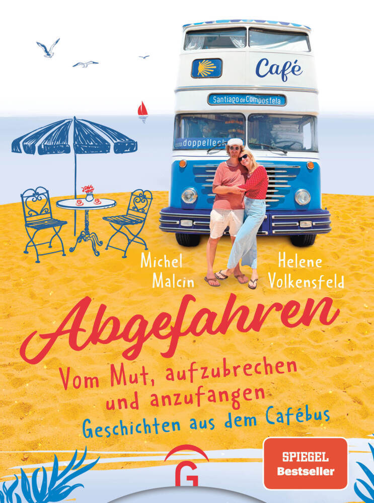 Abgefahren. Vom Mut, aufzubrechen und anzufangen (Michel Malcin)