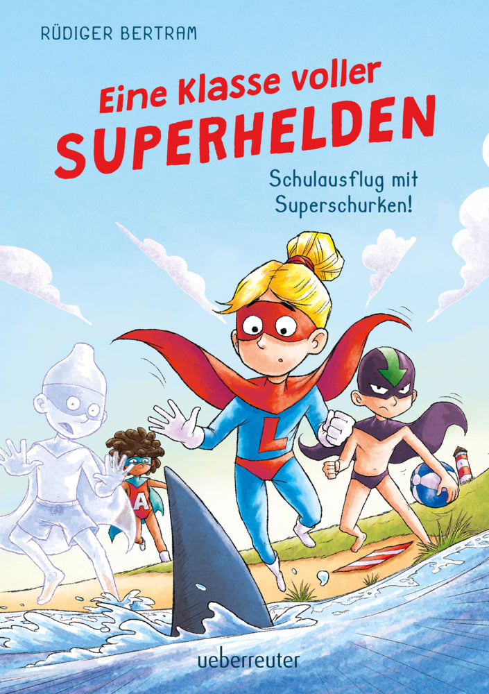 Eine Klasse voller Superhelden - Schulausflug mit Superschurken! (Eine Klasse voller Superhelden, Bd. 2) (Rüdiger Bertram)