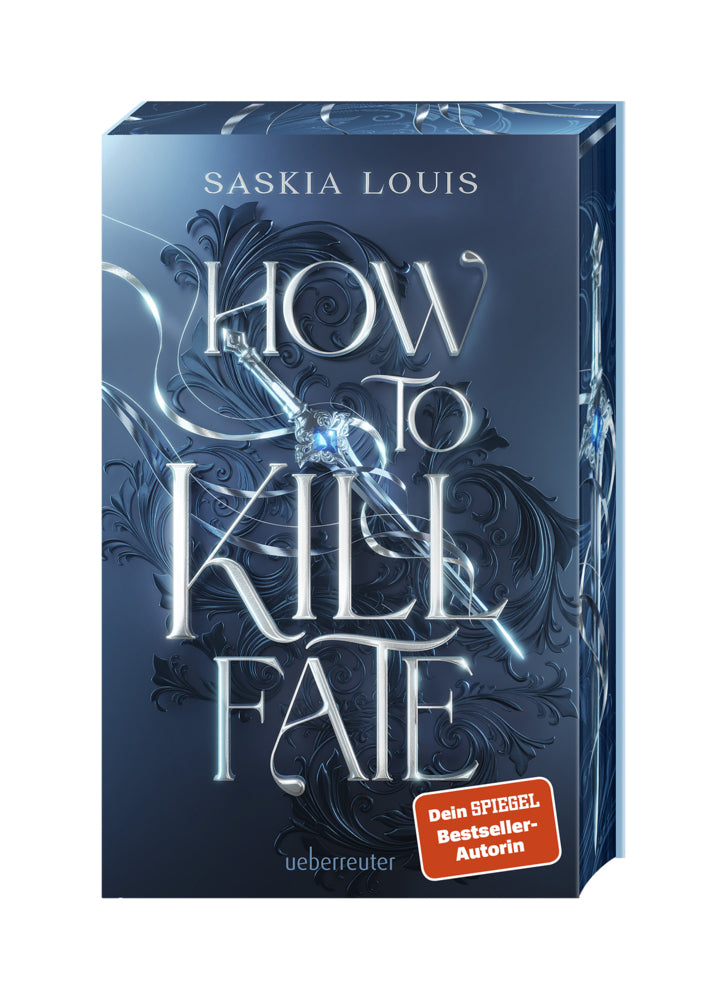 How to Kill Fate (Fate Dilogie, Bd. 2) (Saskia Louis)