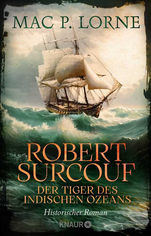 Robert Surcouf. Der Tiger des Indischen Ozeans (Mac P. Lorne)