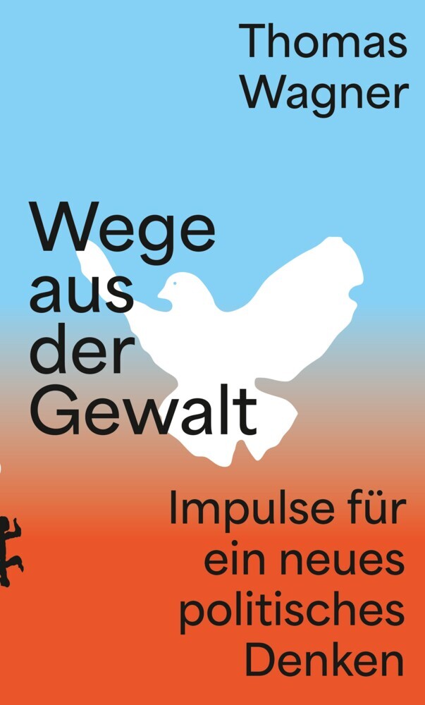 Wege aus der Gewalt (Thomas Wagner)