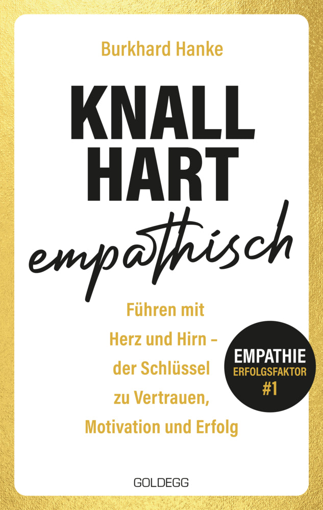 Knallhart empathisch - Führen mit Herz und Hirn (Burkhard Hanke)