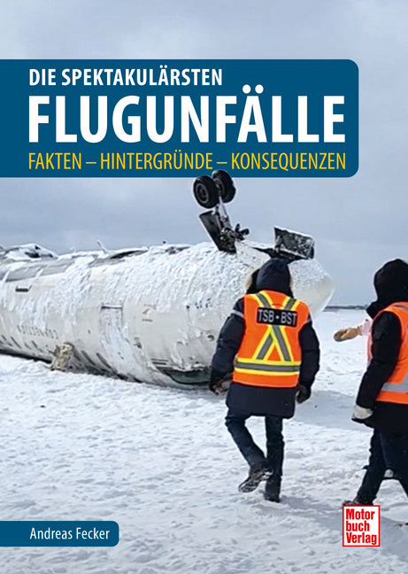 Die spektakulärsten Flugunfälle (Andreas Fecker)