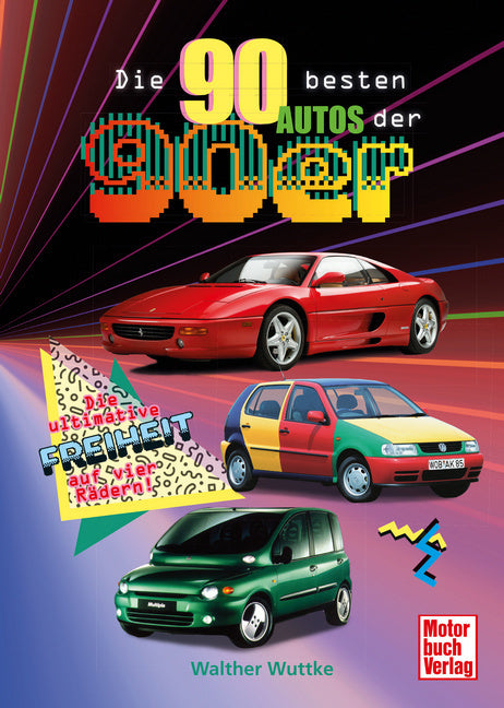 Die besten 90 Autos der 90er (Walther Wuttke)