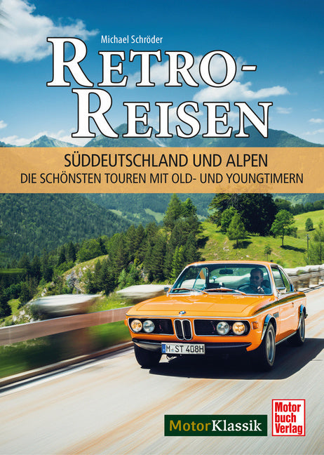 Retro-Reisen Süddeutschland und Alpen (Michael Schröder)