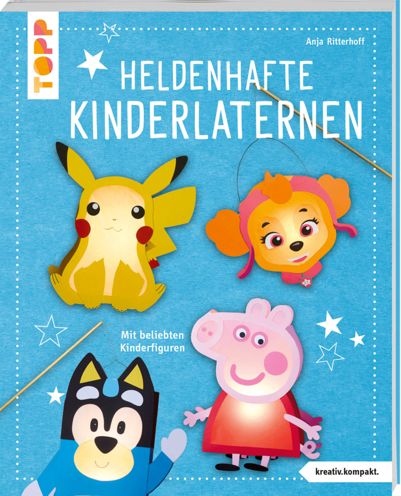 Heldenhafte Kinderlaternen (kreativ.kompakt.) (Anja Ritterhoff)